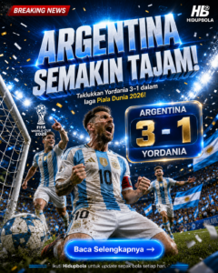 Argentina Semakin Tajam dengan Kemenangan Melawan Yordania 3 – 1 di Piala Dunia 2026