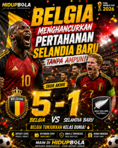 Belgia Menghancurkan Pertahanan Selandia Baru Tanpa Ampun dengan skor 5 – 1