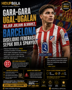 Gara-Gara Ugal-ugalan Kejar Julian Alvarez, Barcelona Diselidiki Federasi Sepak Bola Spanyol