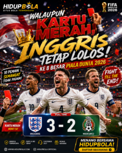 Walaupun Mendapatkan Kartu Merah, Inggris Lolos ke 8 Besar Usai Kalahkan Meksiko