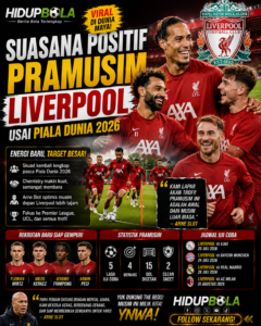 Suasana Positif Pramusim Liverpool usai Piala Dunia 2026