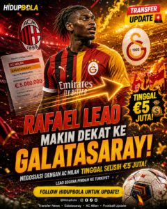 Rafael Leao Kian Dekat ke Galatasaray, Negosiasi dengan AC Milan Tersisa 5 Juta Euro