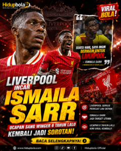 Liverpool Incar Ismaila Sarr, Ucapan Sang Winger 6 Tahun Lalu Kembali Jadi Sorotan