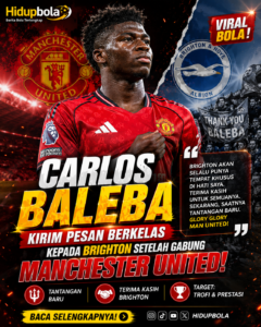 Carlos Baleba Kirim Pesan Berkelas kepada Brighton setelah Gabung Manchester United