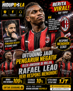 Dituding Jadi Pengaruh Negatif oleh Amorim di Milan, Rafael Leao Beri Respons Menohok